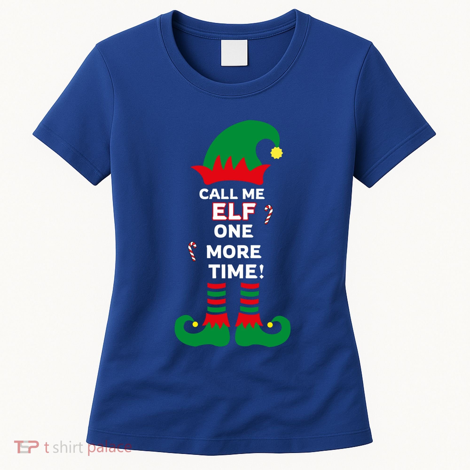 Call Me Elf One More Time Funny Short People Christmas Great Gift Women's T-Shirt