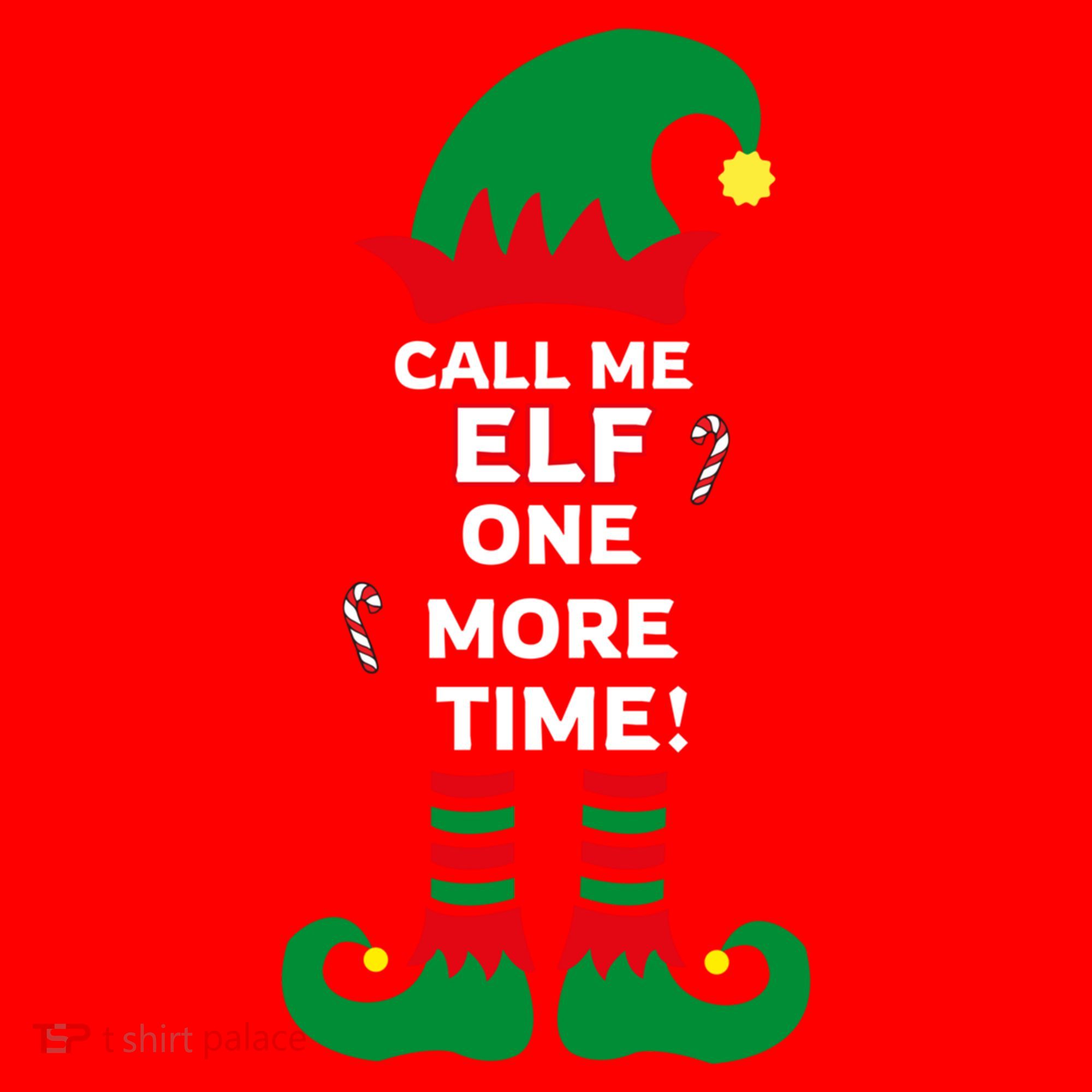 Call Me Elf One More Time Funny Short People Christmas Great Gift Santa Hat