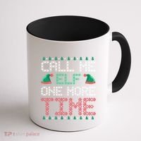 Call Me Elf One More Time Gift Coffee Mug thumb 1