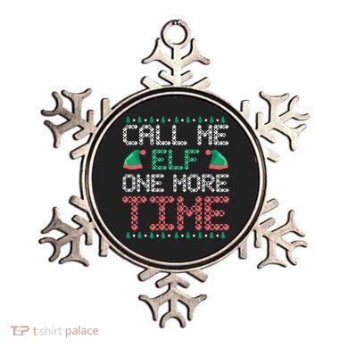 Call Me Elf One More Time Gift Ornament