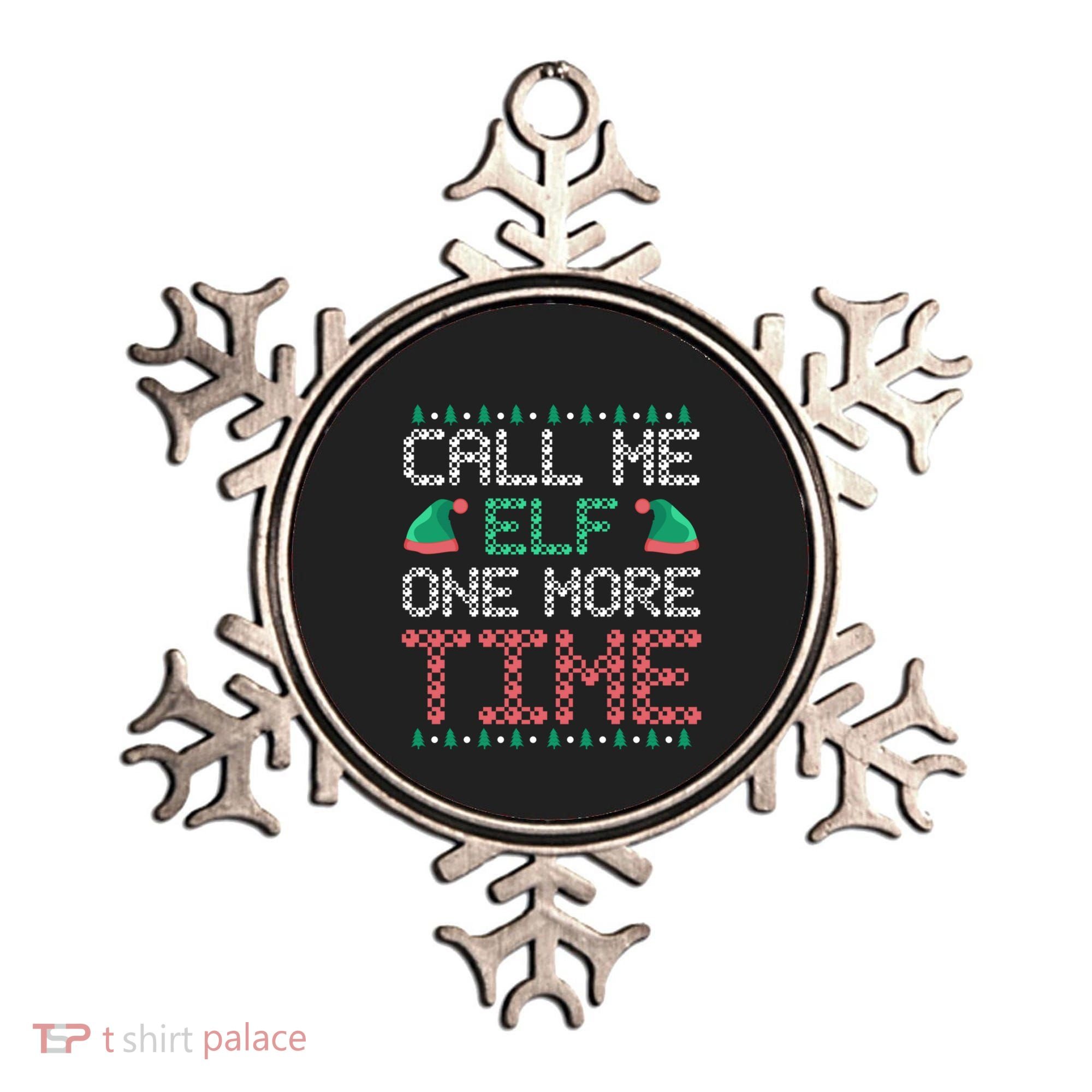 Call Me Elf One More Time Gift Ornament