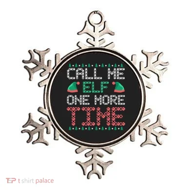 Call Me Elf One More Time Gift Ornament