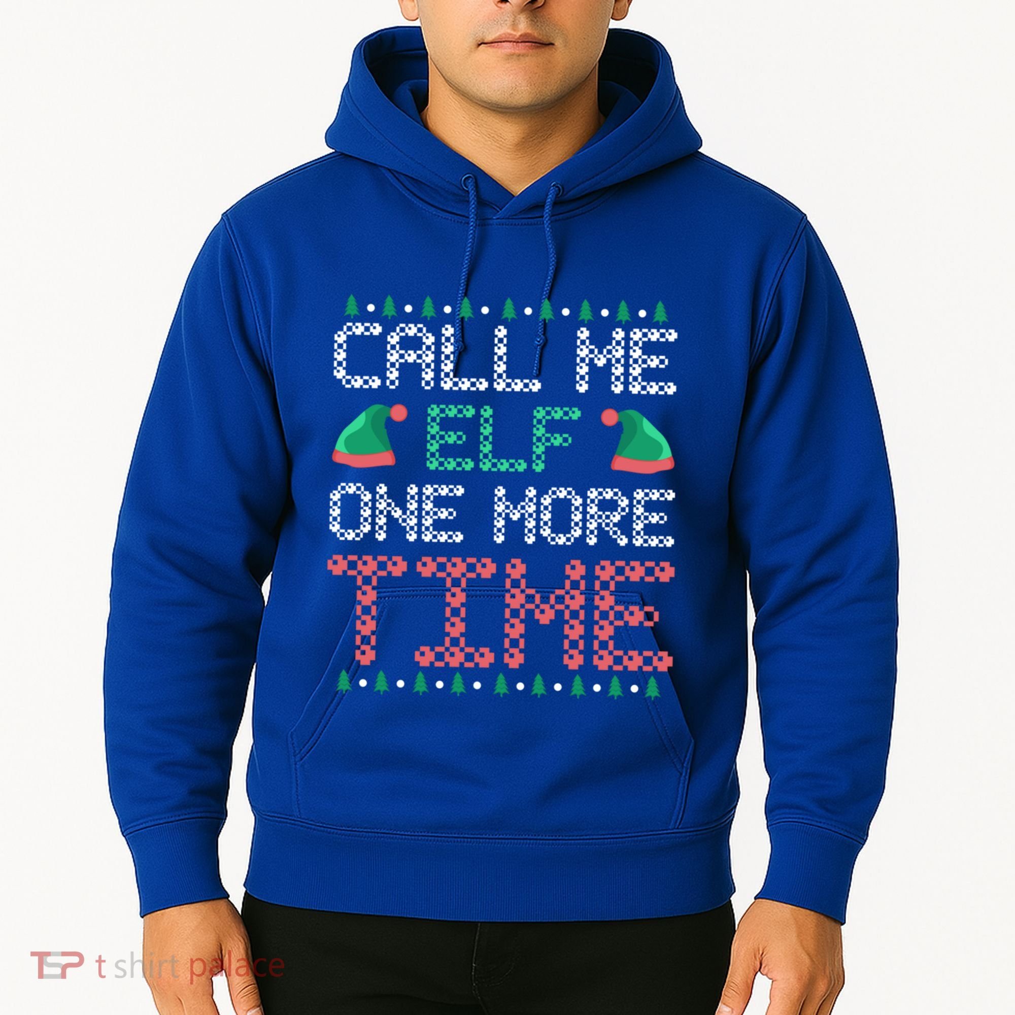 Call Me Elf One More Time Gift Hoodie