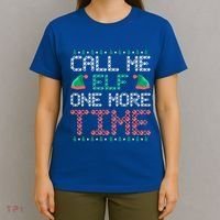 Call Me Elf One More Time Gift T-Shirt thumb 4