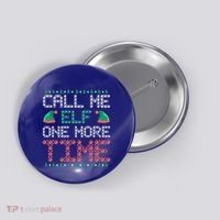 Call Me Elf One More Time Gift Button thumb 0