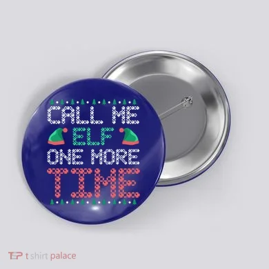 Call Me Elf One More Time Gift Button