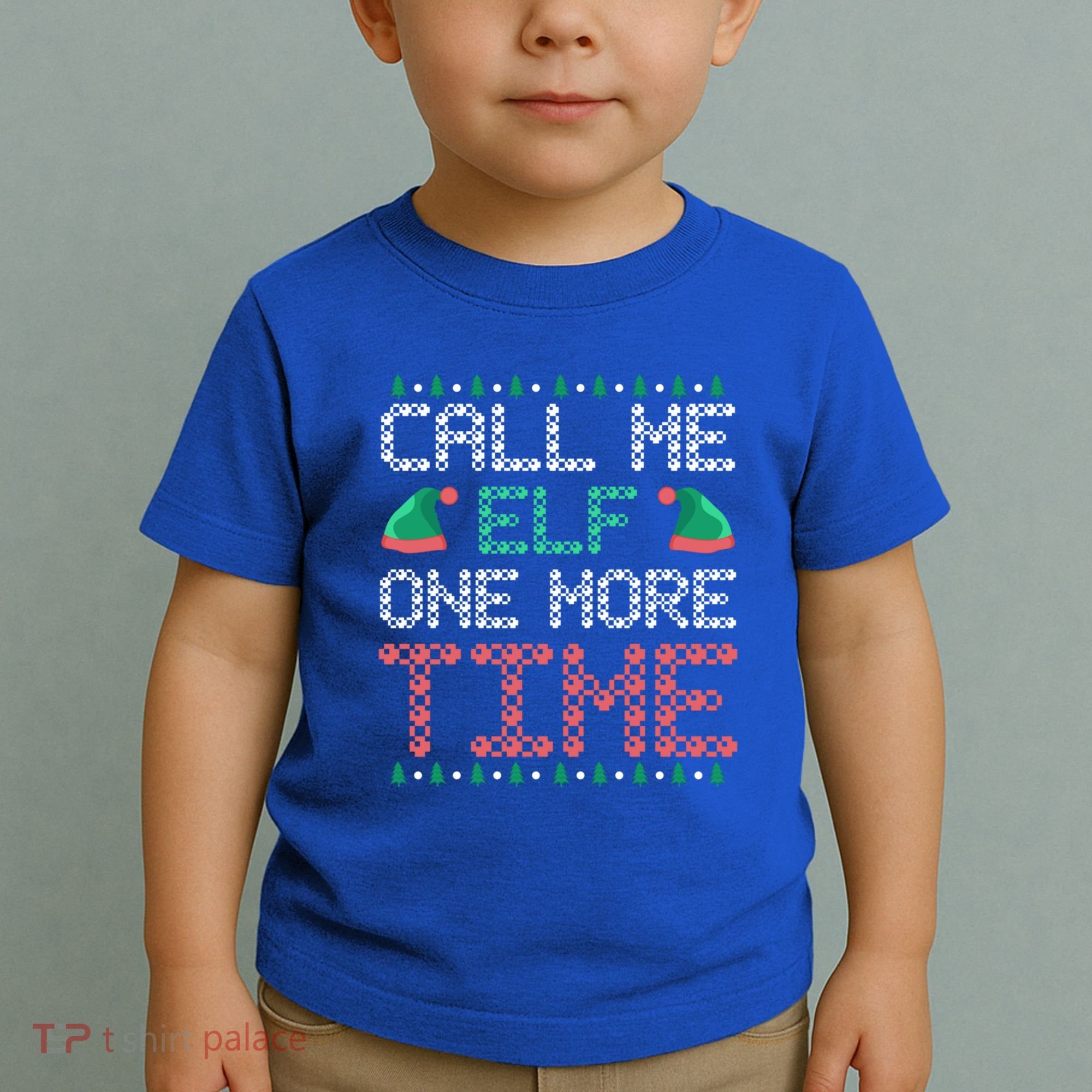 Call Me Elf One More Time Gift Toddler T-Shirt