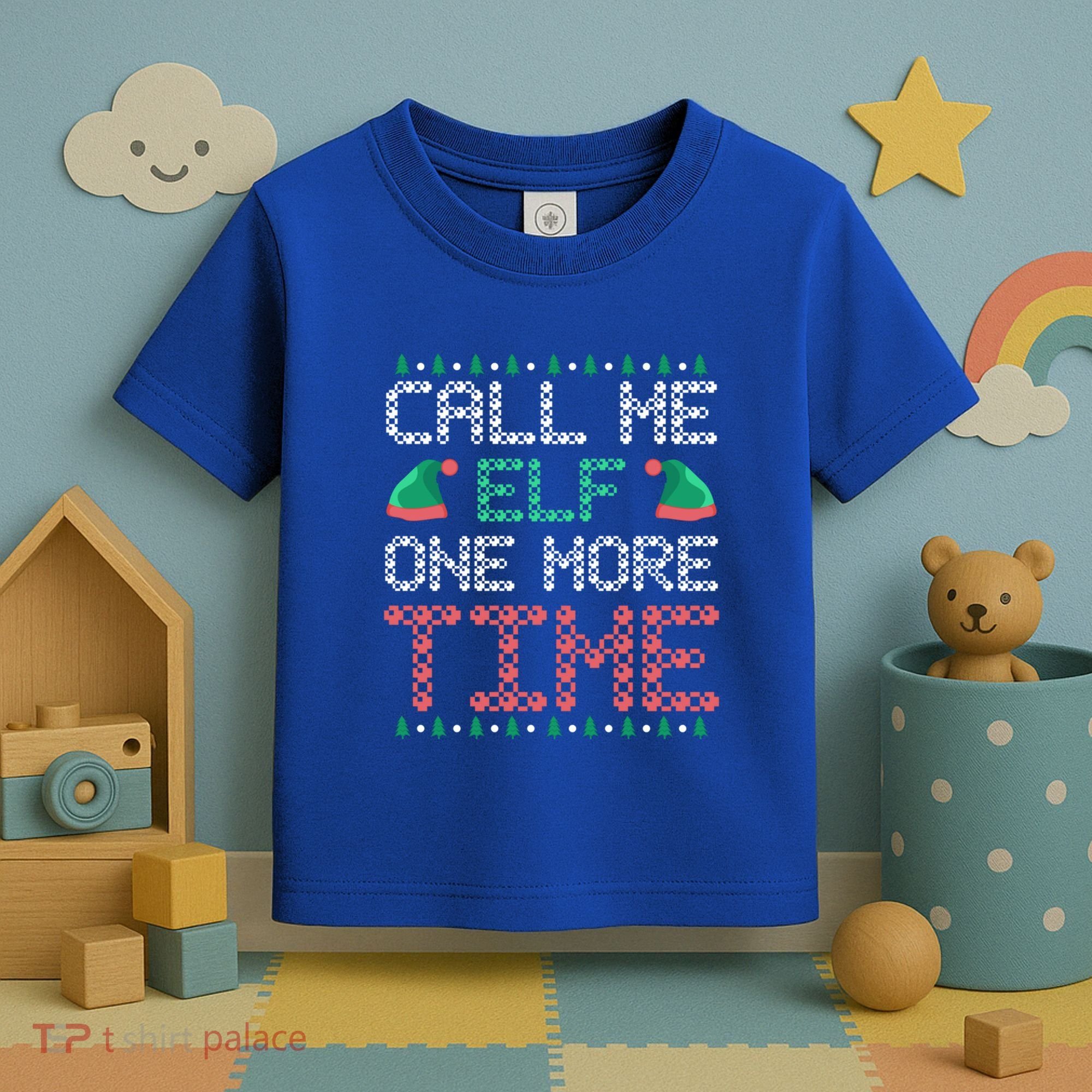 Call Me Elf One More Time Gift Toddler T-Shirt