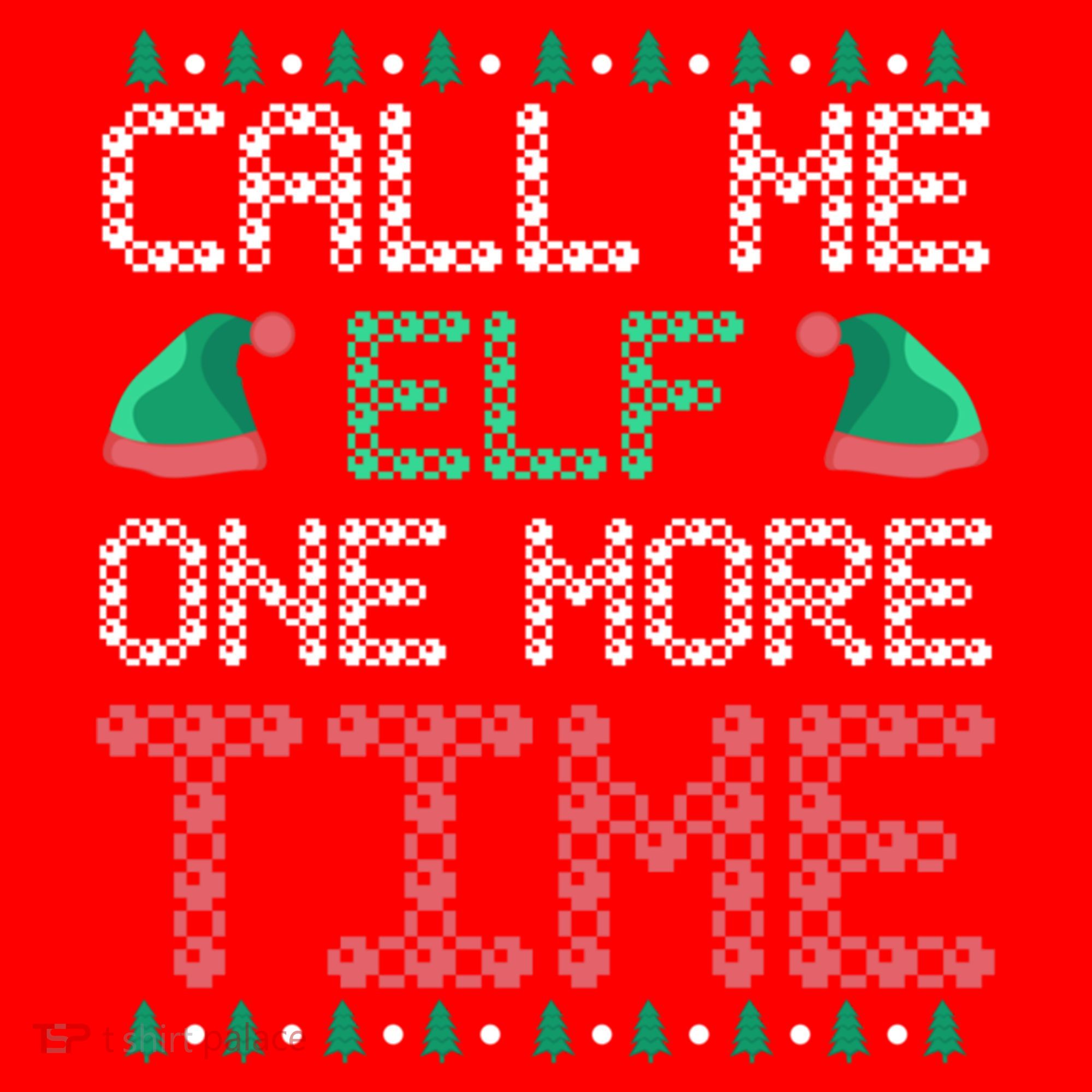 Call Me Elf One More Time Gift Santa Hat