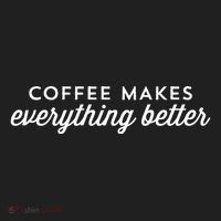 Coffee Makes Everything Better Women's Sweatshirt thumb 2