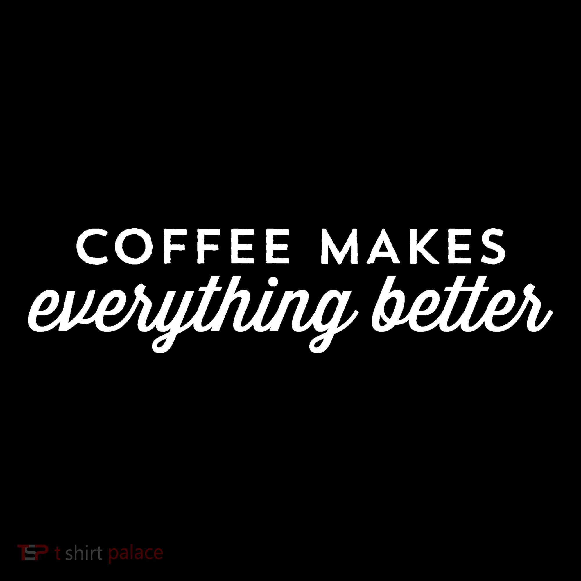 Coffee Makes Everything Better Kids Sweatshirt