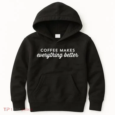 Coffee Makes Everything Better Kids Hoodie