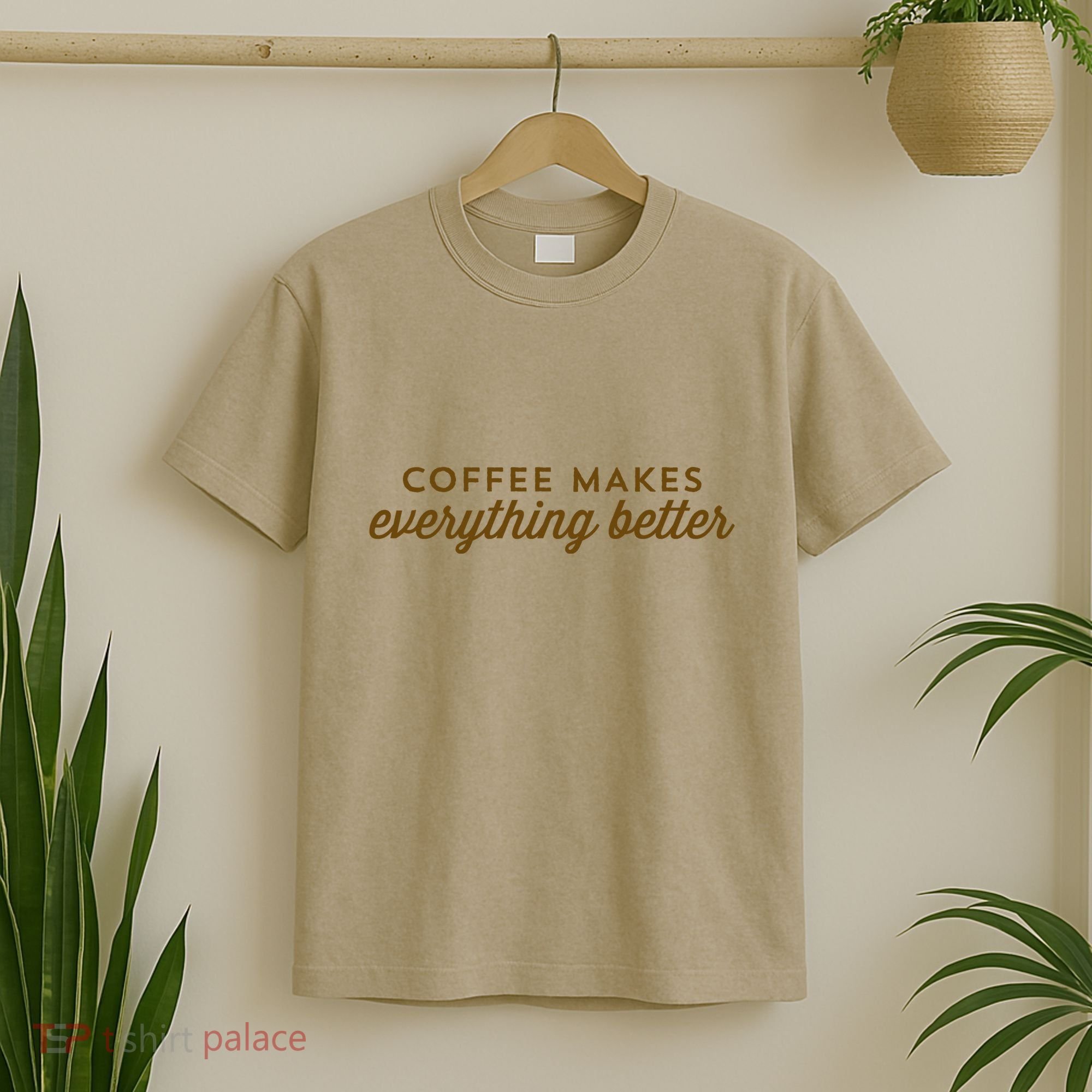 Coffee Makes Everything Better T-Shirt