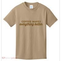 Coffee Makes Everything Better Kids T-Shirt thumb 0