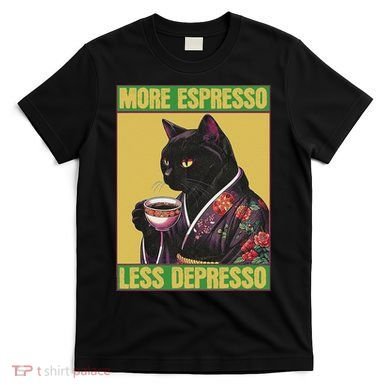 Cat More Espresso Less Depresso T-Shirt