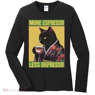 Cat More Espresso Less Depresso Women's Long Sleeve Shirt