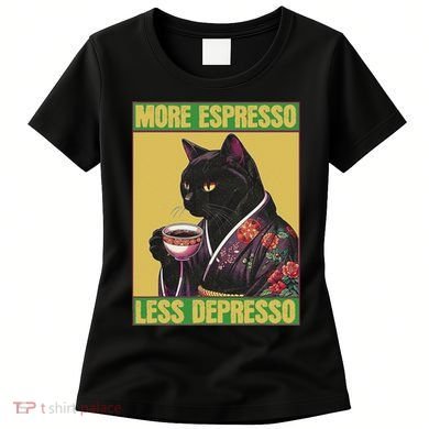 Cat More Espresso Less Depresso Women's T-Shirt
