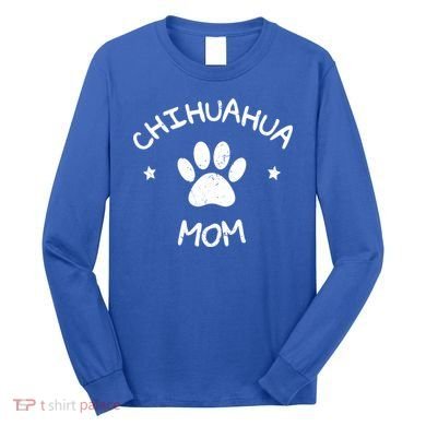 Chihuahua Mom Funny Gift Long Sleeve Shirt