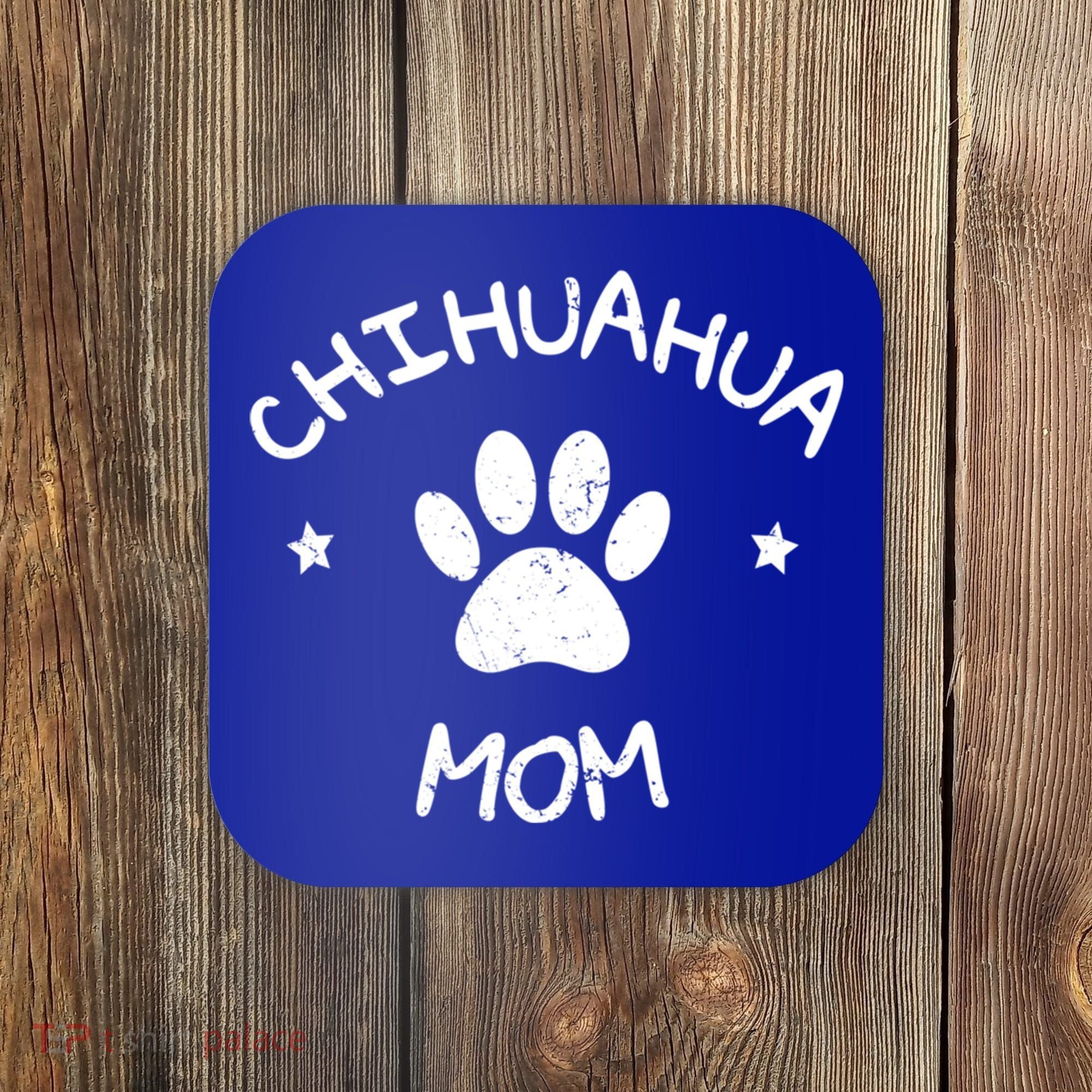 Chihuahua Mom Funny Gift Coaster
