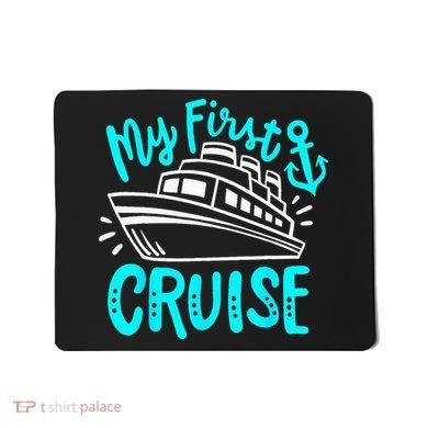 Cruise My First Cruise Mousepad