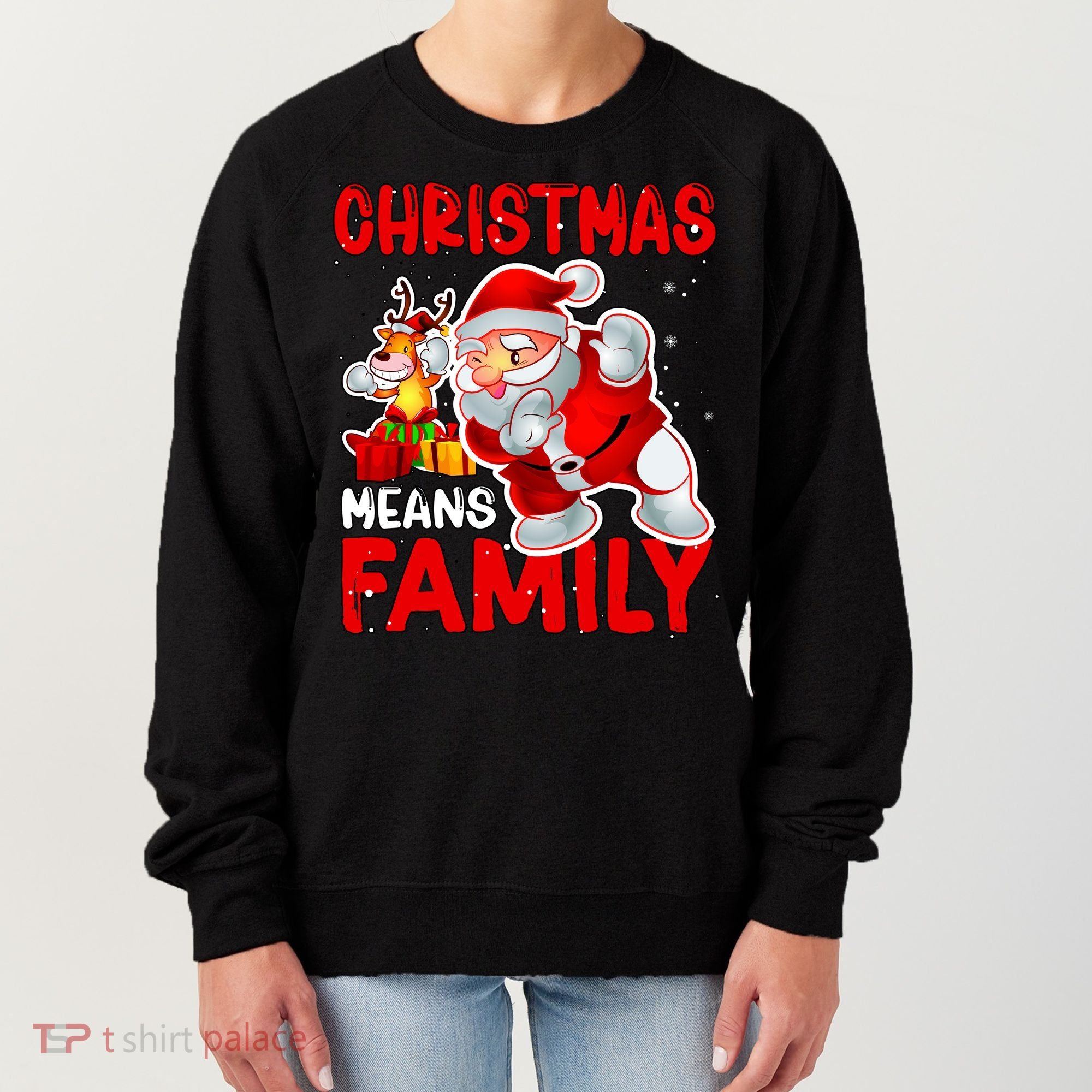Christmas Means Family Santa Reindeer Women's Sweatshirt