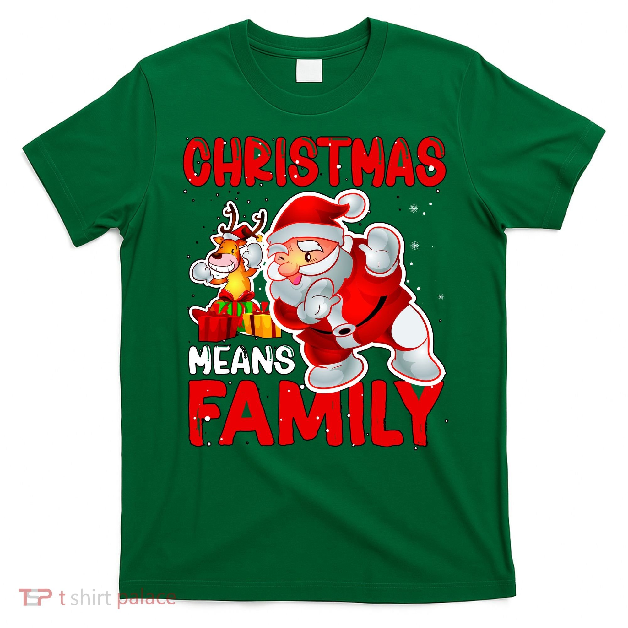 Christmas Means Family Santa Reindeer T-Shirt