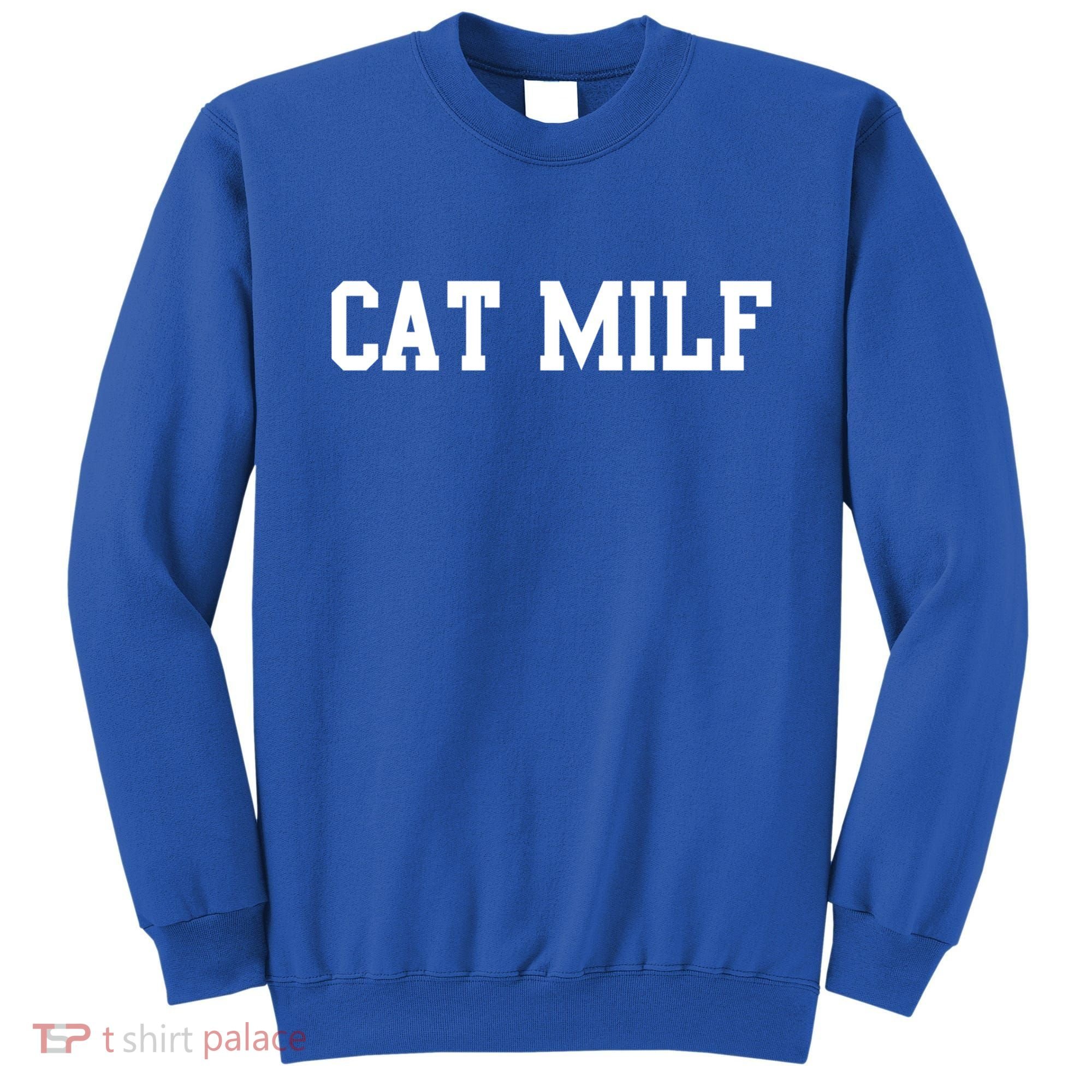 Cat Milf Funny Cat Mom Cat Lovers Cute Gift Sweatshirt