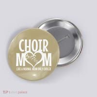 Choir Mom Funny Singing Singer Button thumb 0