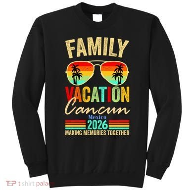 Cancun Mexico Family Vacation 2026 Sweatshirt