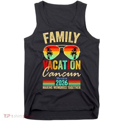 Cancun Mexico Family Vacation 2026 Tank Top
