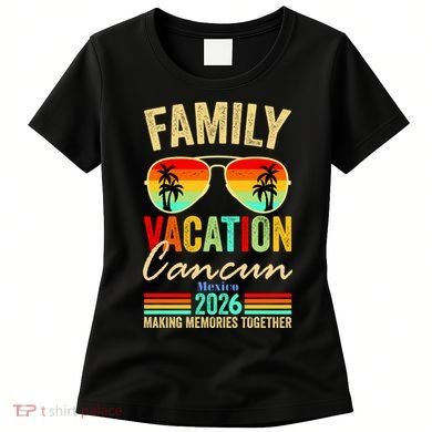 Cancun Mexico Family Vacation 2026 Women's T-Shirt