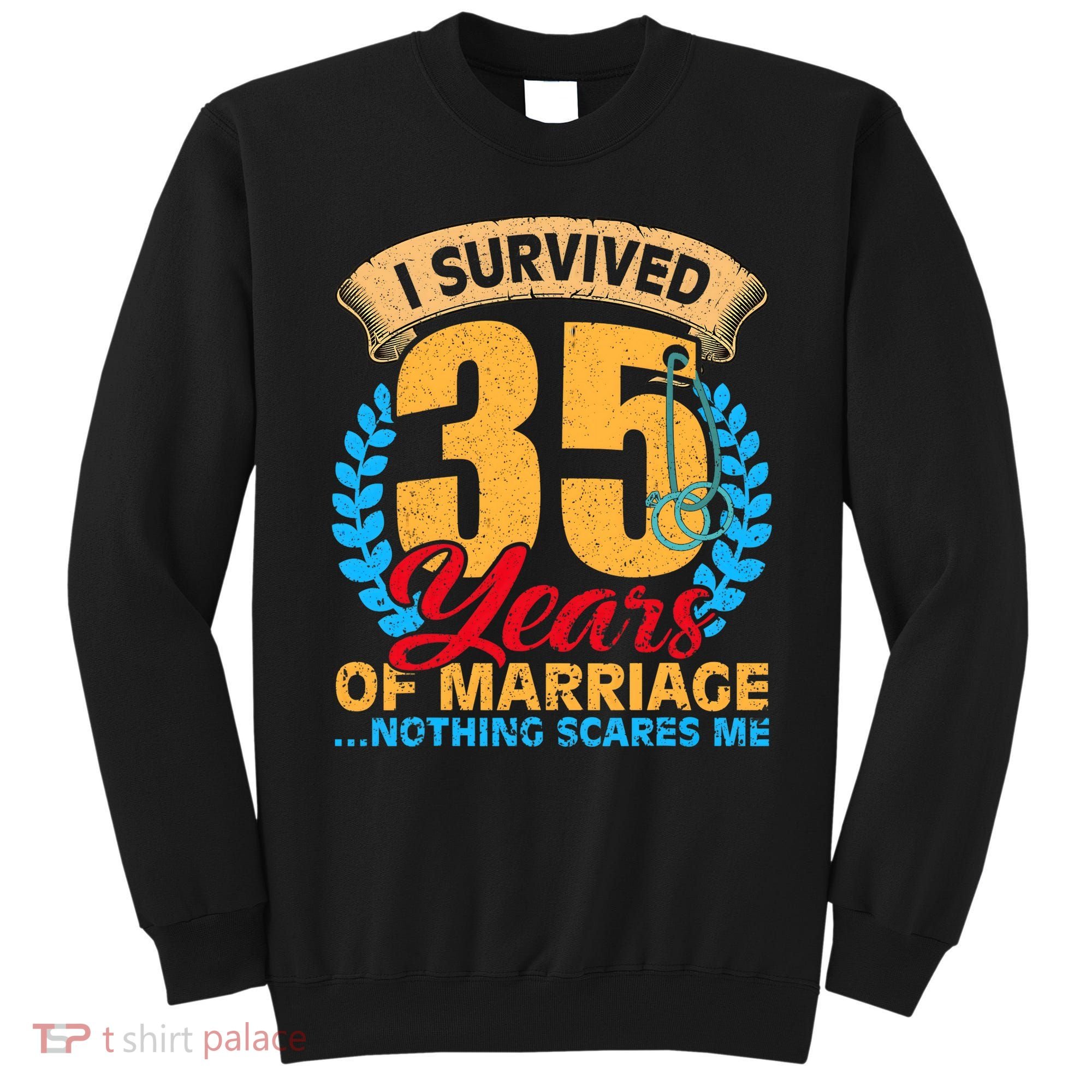Couples Married for 35 years Funny 35th wedding anniversary Sweatshirt