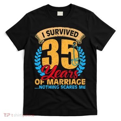 Couples Married for 35 years Funny 35th wedding anniversary T-Shirt