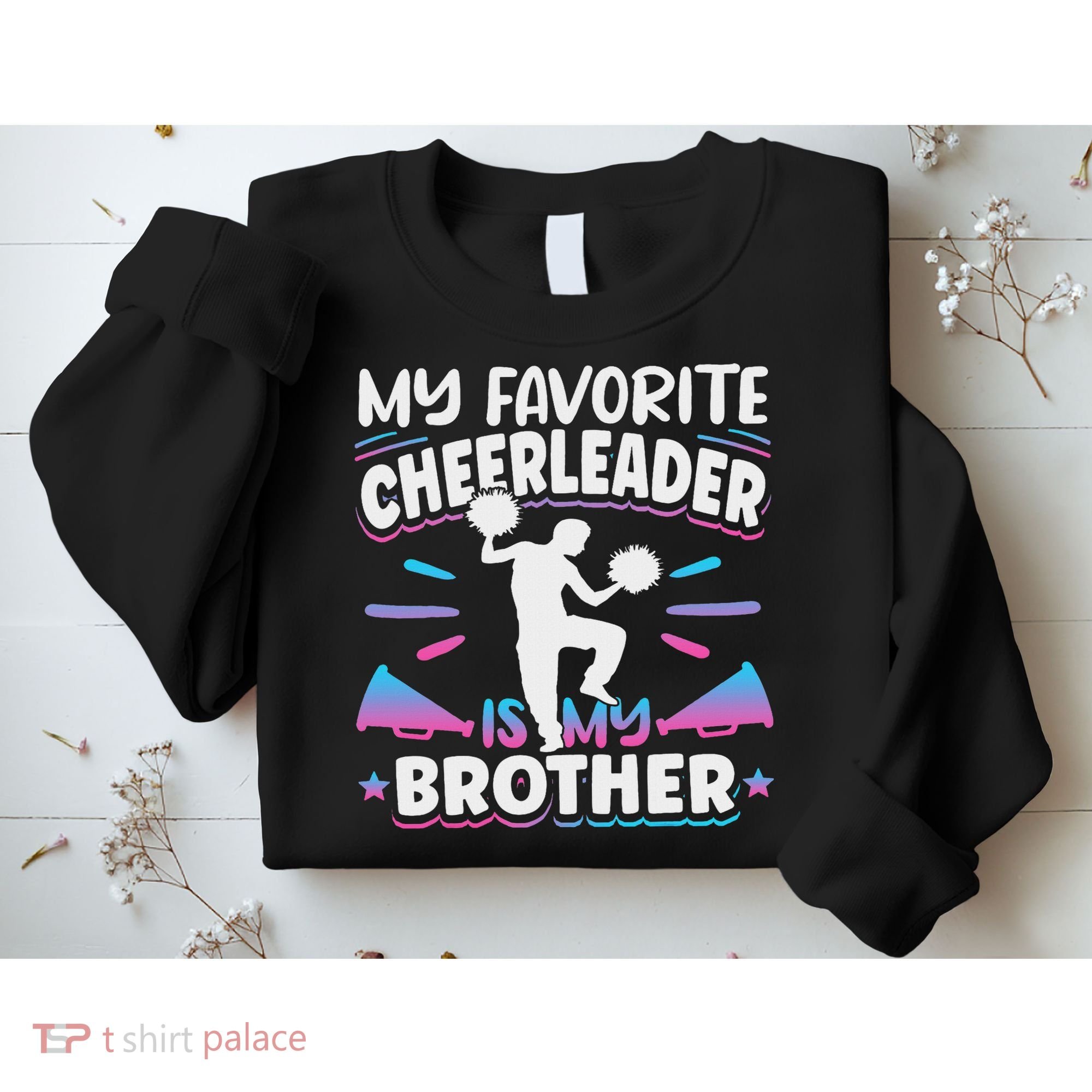 Cheerleading My Favorite Cheerleader Is My Brother Sweatshirt