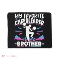 Cheerleading My Favorite Cheerleader Is My Brother Mousepad thumb 0