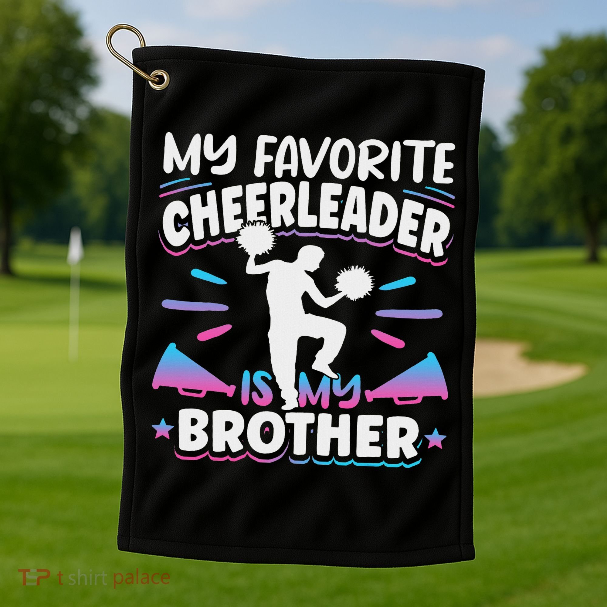 Cheerleading My Favorite Cheerleader Is My Brother Golf Towel