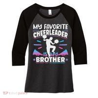 Cheerleading My Favorite Cheerleader Is My Brother Women's Tri-Blend 3/4-Sleeve Raglan Shirt thumb 0