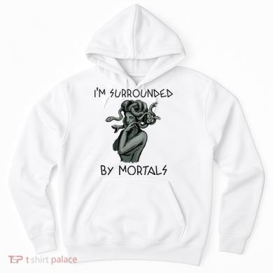 Cool Medusa Greek Mythology IM Surrounded By Mortals Hoodie