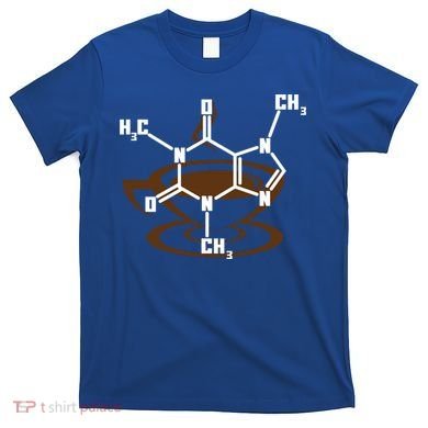 Caffeine Molecule Gift For Coffee Lovers And Science Nerds Meaningful Gift T-Shirt