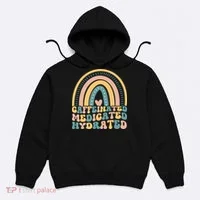 Caffeinated Medicated Hydrated Funny Nurse Teacher Saying Hoodie thumb 0
