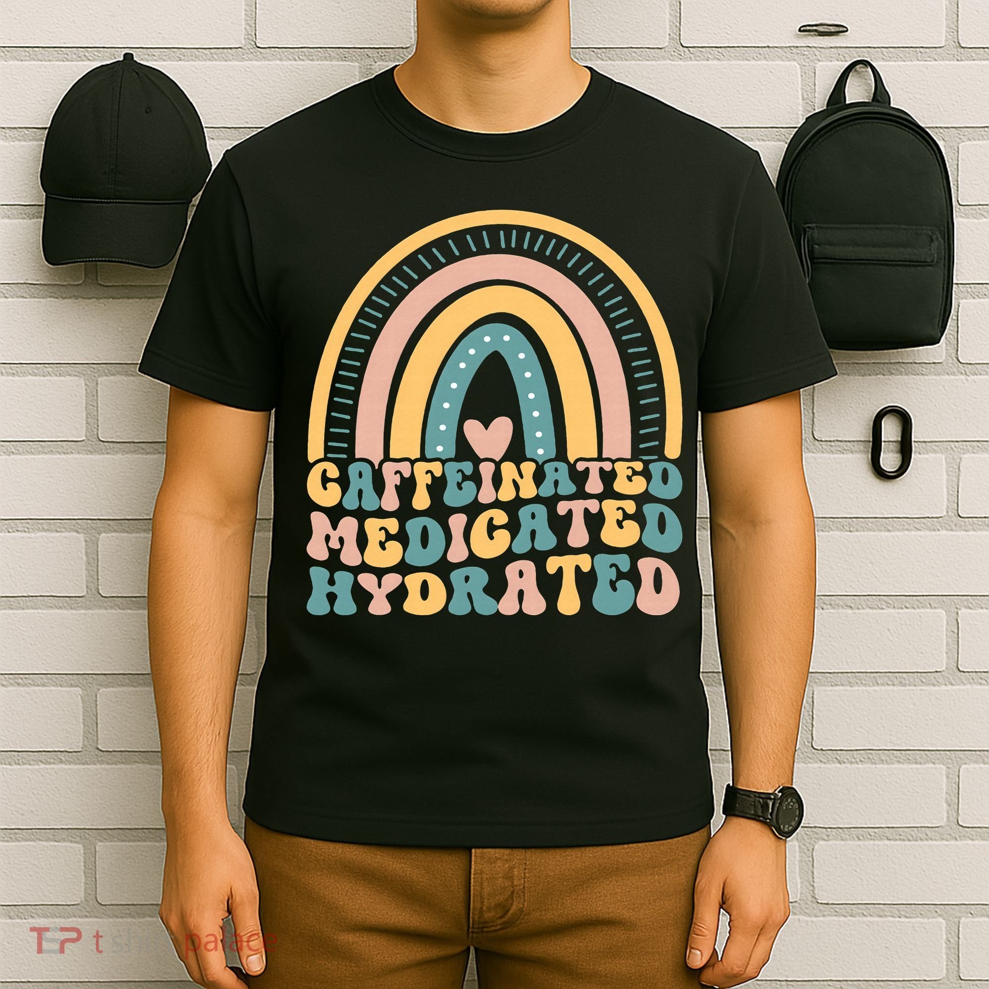 Caffeinated Medicated Hydrated Funny Nurse Teacher Saying T-Shirt