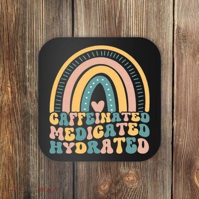 Caffeinated Medicated Hydrated Funny Nurse Teacher Saying Coaster