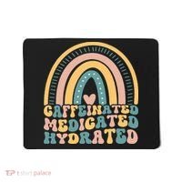 Caffeinated Medicated Hydrated Funny Nurse Teacher Saying Mousepad thumb 0