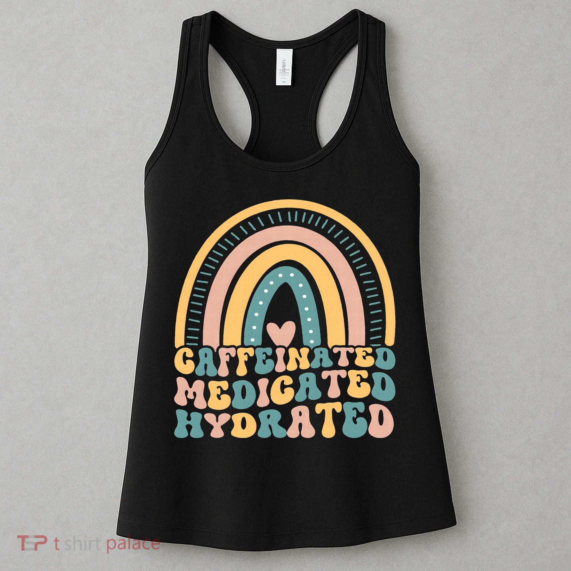 Caffeinated Medicated Hydrated Funny Nurse Teacher Saying Women's Tank Top