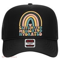 Caffeinated Medicated Hydrated Funny Nurse Teacher Saying Hat thumb 0