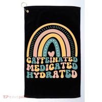 Caffeinated Medicated Hydrated Funny Nurse Teacher Saying Golf Towel thumb 0