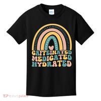 Caffeinated Medicated Hydrated Funny Nurse Teacher Saying Kids T-Shirt thumb 0