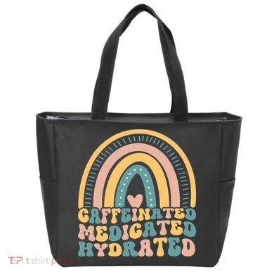 Caffeinated Medicated Hydrated Funny Nurse Teacher Saying Tote Bag