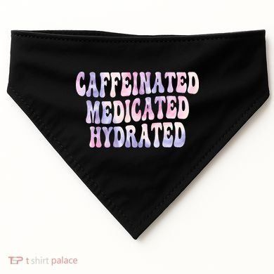 Caffeinated Medicated Hydrated Funny Saying Nurse Teacher USA-Made Doggie Bandana