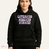 Caffeinated Medicated Hydrated Funny Saying Nurse Teacher Hoodie thumb 5